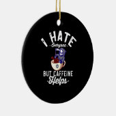 Ich hasse alle, aber Koffein hilft SchädelHallowee Keramik Ornament (Rechts)