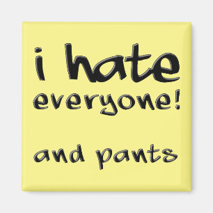 Ich hasse alle und pfeife sonnigen Kühlschrankmagn Magnet