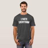 Ich hasse alles Lustige T-Shirt (Vorne ganz)