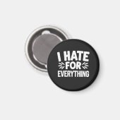 Ich hasse alles magnet (Vorderseite/Rückseite)
