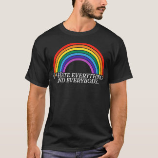 Ich hasse alles und jeder Regenbogen T-Shirt