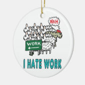 Ich hasse Arbeit Keramik Ornament (Links)