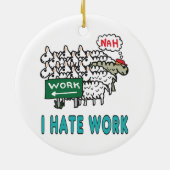 Ich hasse Arbeit Keramik Ornament (Hinten)