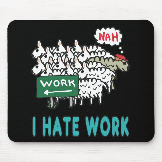 Ich hasse Arbeit Mousepad (Vorne)