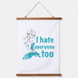 Ich hasse auch alle wandteppich mit holzrahmen