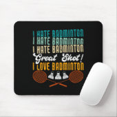 Ich hasse Badminton Great Shot! I Liebe Funny Badm Mousepad (Mit Mouse)