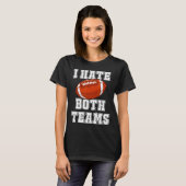 Ich hasse beide Teams Fußball Spaß Kickoff Geschen T-Shirt (Vorne ganz)