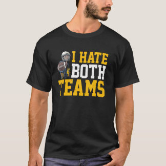 Ich hasse beide Teams - T-Shirt