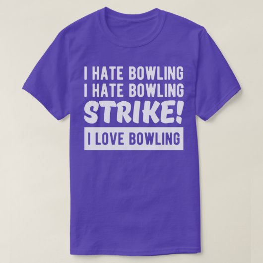 Ich hasse Bowling Ich hasse Bowling STRIKE I Liebe T-Shirt (Design vorne)