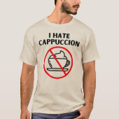 Ich hasse Cappuccino T-Shirt (Vorderseite)