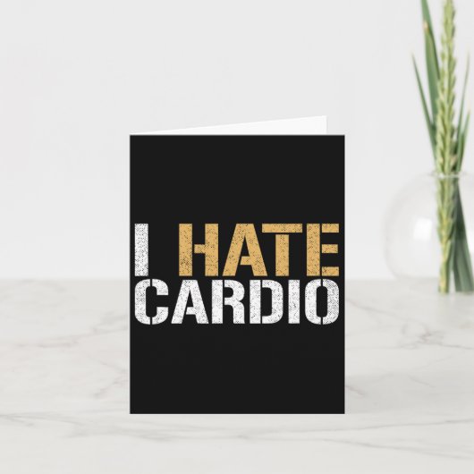 Ich hasse Cardio Funny Fitness Weightlift Bodybuil Karte (Vorderseite)