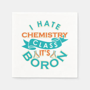 Ich hasse Chemie Es ist Boron Funny Science Gag Serviette