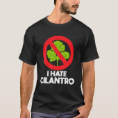 Ich hasse Cilantro Coriander T-Shirt (Vorderseite)