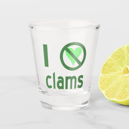 Ich hasse Clams Schnapsglas (Vorderseite)