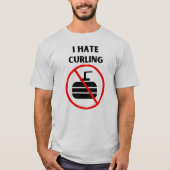 Ich hasse Curling T-Shirt (Vorderseite)
