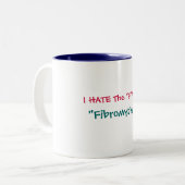 ICH HASSE das "f-" Wort! , "Fibromyalgia!" Tasse (Vorderseite Links)