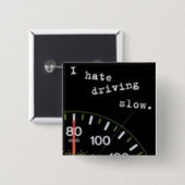 Ich hasse das Fahren langsam Button (Vorne & Hinten)
