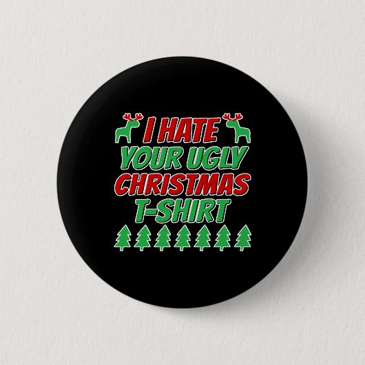 Ich hasse deinen hässlichen Weihnachtsbaum... T -  Button (Vorderseite)