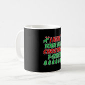 Ich hasse deinen hässlichen Weihnachtsbaum... T - Kaffeetasse (Vorderseite Links)