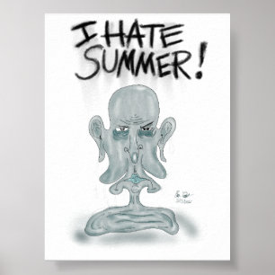 ICH HASSE DEN SOMMER! - Schwitzen und Schmelzen Poster