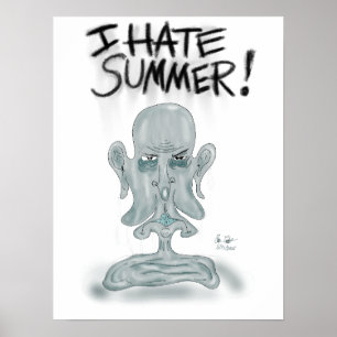 ICH HASSE DEN SOMMER! Schwitzen und Schmelzen Poster