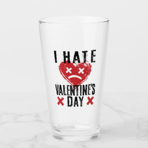 Ich hasse den Valentinstag Glas