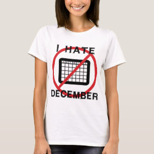 Ich hasse Dezember T-Shirt