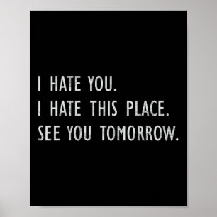 Ich hasse dich an diesem Ort sehen Sie morgen Funn Poster