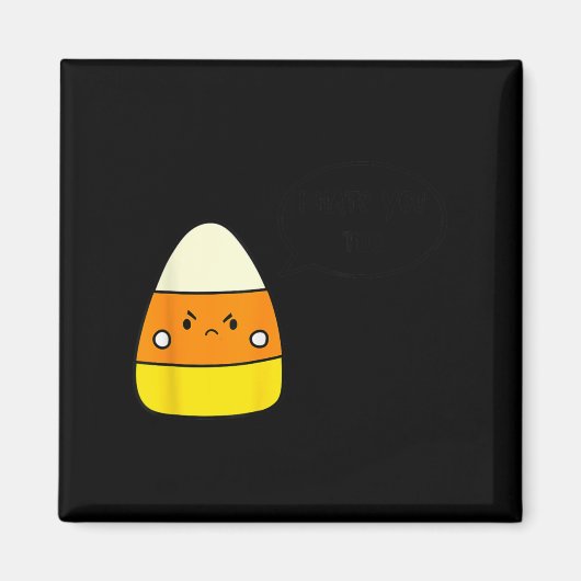 Ich hasse dich auch Candy Corn wir mögen dich auch Magnet (Vorne)