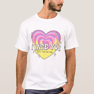 Ich hasse dich gegen Valentine T-Shirt