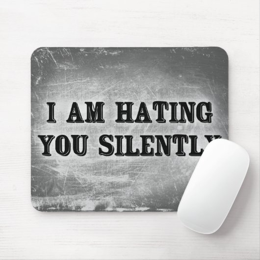 Ich hasse dich leise mousepad (Mit Mouse)