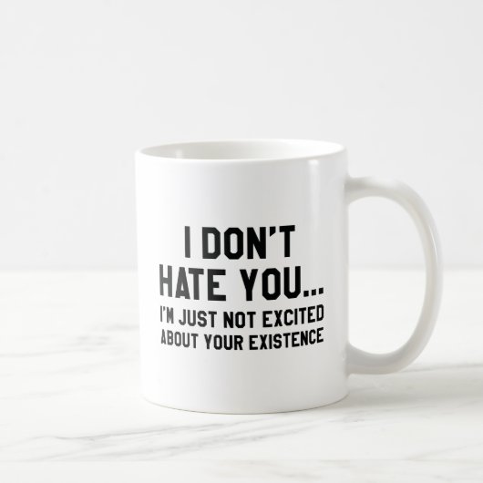 Ich hasse dich nicht kaffeetasse (Rechts)