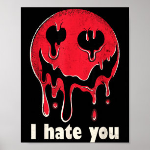 Ich hasse dich Vintage Drips Happy Smile Gesicht R Poster