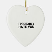 Ich hasse dich wahrscheinlich keramik ornament (Rechts)