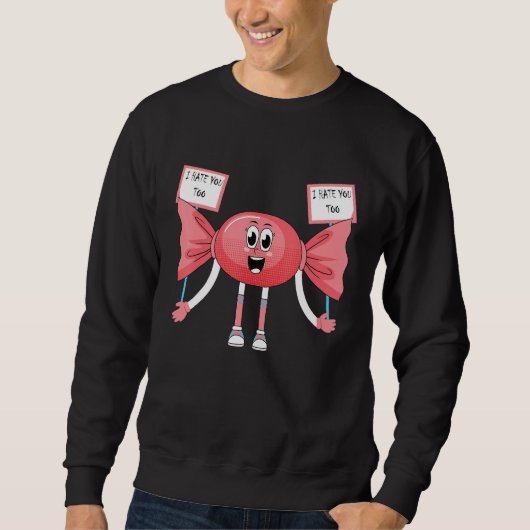 Ich hasse dich zu lustig Halloween Candy Sweatshirt (Vorderseite)