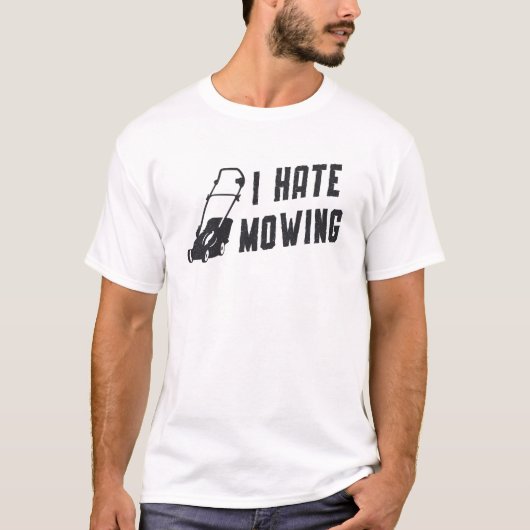 Ich hasse die Rasenmäher Mähen T-Shirt (Vorderseite)