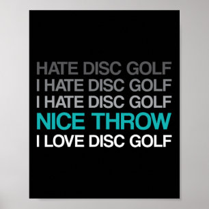 Ich hasse Discgolf, schöner Wurf, ich liebe lustig Poster