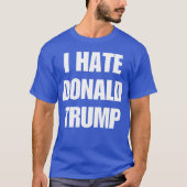 Ich hasse Donald Trump T-Shirt (Vorderseite)