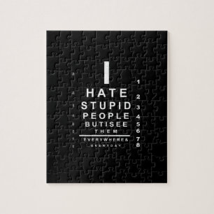 Ich hasse dumme Leute, die eine Sehkarte haben Puzzle