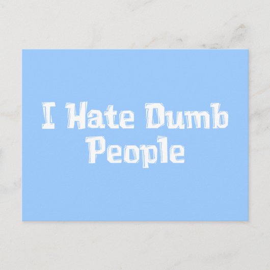 Ich hasse dumme Leute Geschenke Postkarte (Vorderseite)