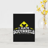Ich hasse Eichhörnchen - sie treiben mir Nüsse Karte (Gelbe Blume)