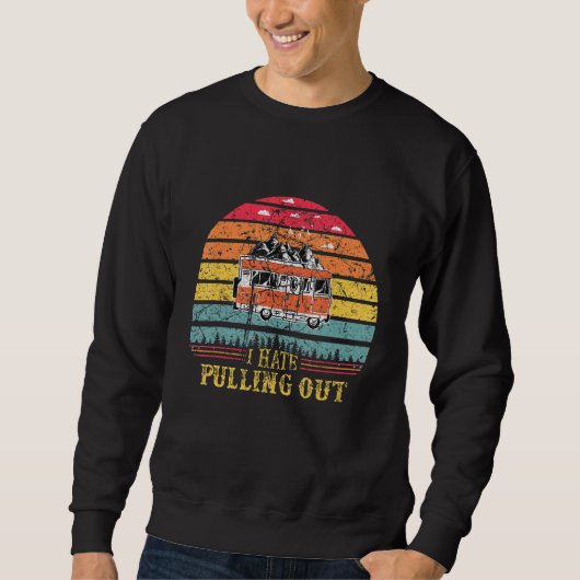 Ich hasse es, Able Camping 1 auszuziehen Sweatshirt (Vorderseite)
