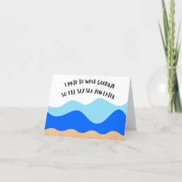 Ich hasse es, auf Wiedersehen zu Wave Farewell Car Dankeskarte