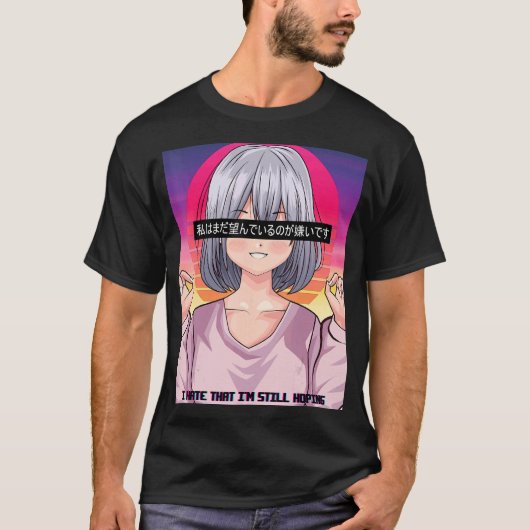 Ich hasse es, dass ich immer noch Ästhetik hoffe T-Shirt (Vorderseite)