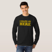 Ich hasse es hier 10 T-Shirt (Vorne ganz)