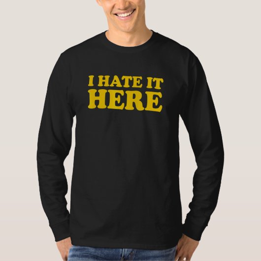 Ich hasse es hier 10 T-Shirt (Vorderseite)