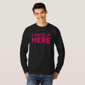 Ich hasse es hier 7 T-Shirt (Vorne ganz)