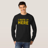 Ich hasse es hier 8 T-Shirt (Vorne ganz)