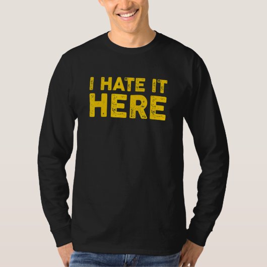 Ich hasse es hier 8 T-Shirt (Vorderseite)