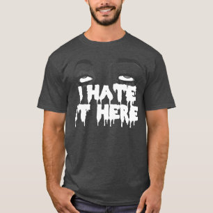 Ich hasse es hier dunkel T-Shirt